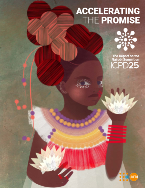 Acelerando la promesa. El reporte de la Cumbre de Nairobi sobre la Conferencia Internacional sobre la Población y el Desarrollo (ICPD25)