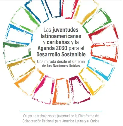 Las juventudes latinoamericanas y caribeñas y la Agenda 2030 para el Desarrollo Sostenible