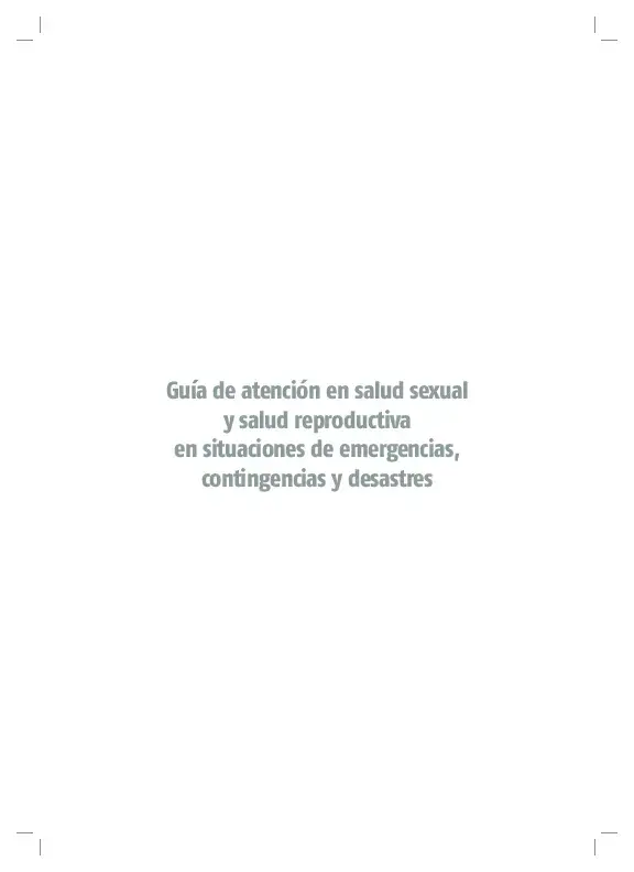 Guía de atención en salud sexual y salud reproductiva en situaciones de emergencias, contingencias y desastres