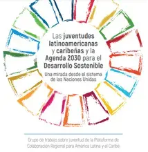 Las juventudes latinoamericanas y caribeñas y la Agenda 2030 para el Desarrollo Sostenible